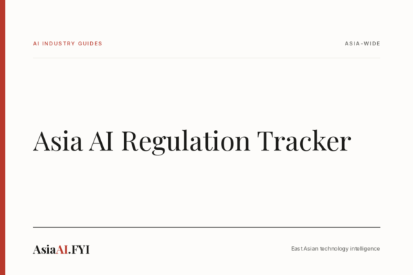 Asia AI Regulation Tracker, an AsiaAI.FYI industry guide