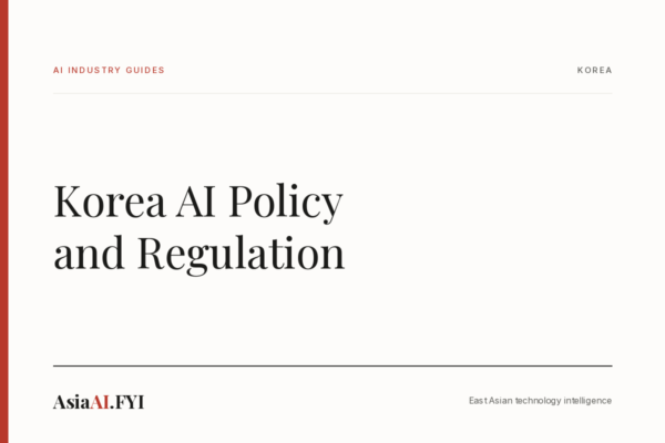 Korea AI Policy and Regulation, an AsiaAI.FYI industry guide